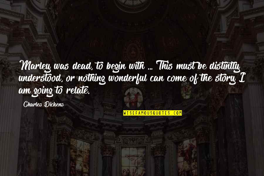 Distintly Quotes By Charles Dickens: Marley was dead, to begin with ... This Distintly Quotes By Charles Dickens: Marley was dead, to begin with ... This