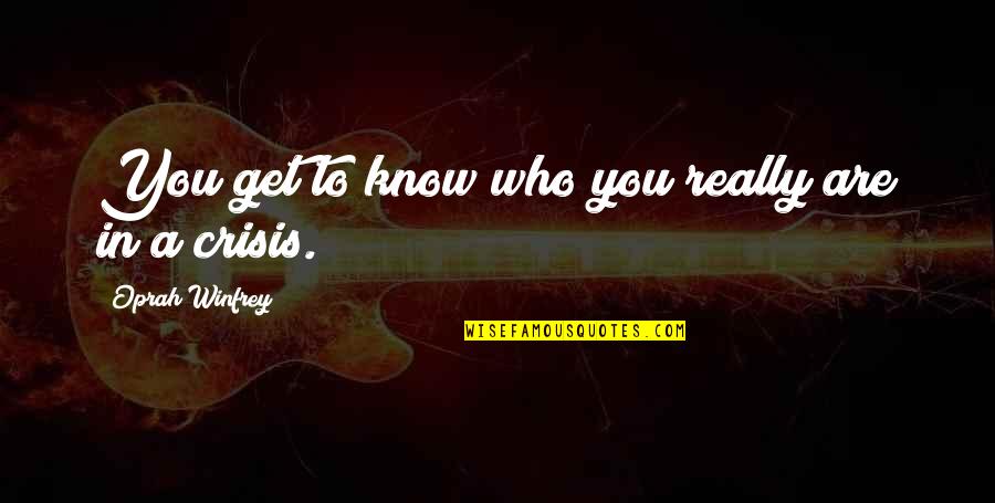 Distorol Quotes By Oprah Winfrey: You get to know who you really are Distorol Quotes By Oprah Winfrey: You get to know who you really are