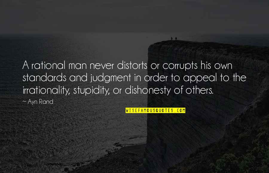 Distorts 5 Quotes By Ayn Rand: A rational man never distorts or corrupts his Distorts 5 Quotes By Ayn Rand: A rational man never distorts or corrupts his