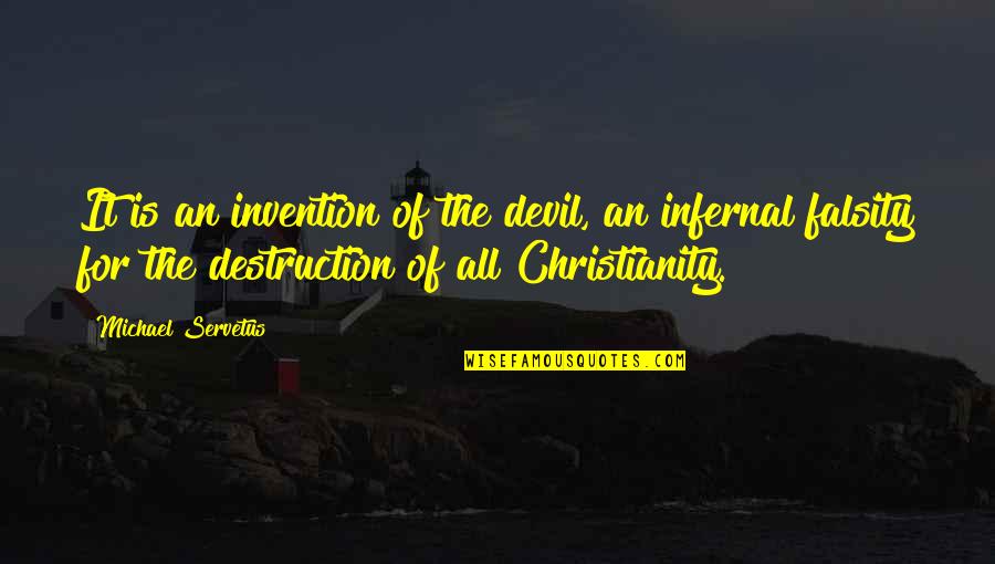 Distracciones De Los Ultimos Quotes By Michael Servetus: It is an invention of the devil, an Distracciones De Los Ultimos Quotes By Michael Servetus: It is an invention of the devil, an