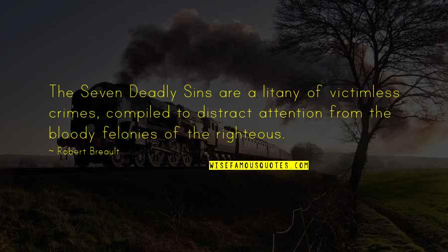 Distract Quotes By Robert Breault: The Seven Deadly Sins are a litany of