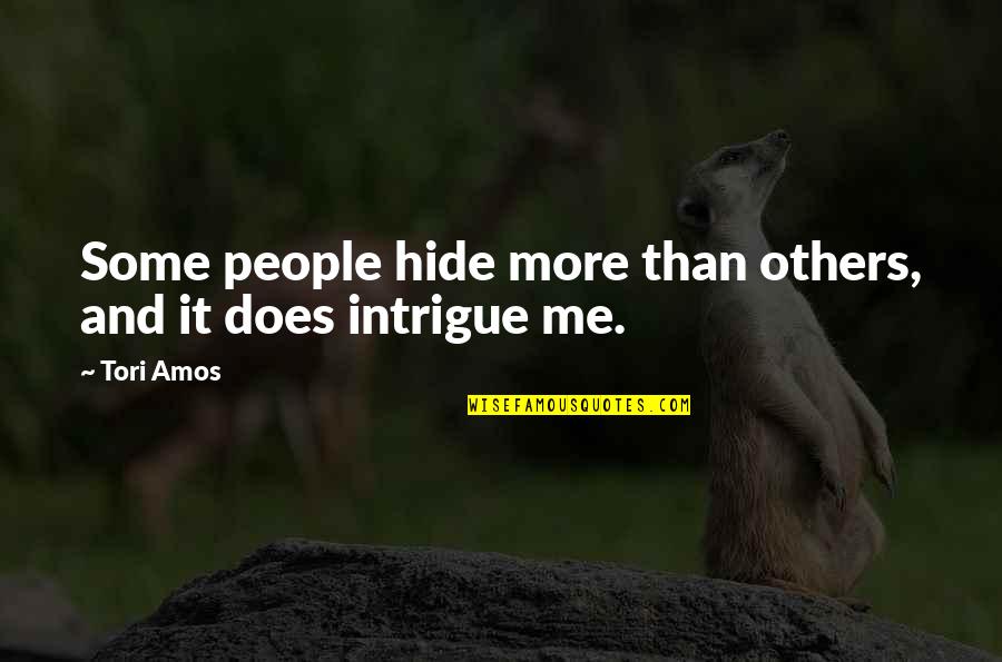 Distractable Quotes By Tori Amos: Some people hide more than others, and it