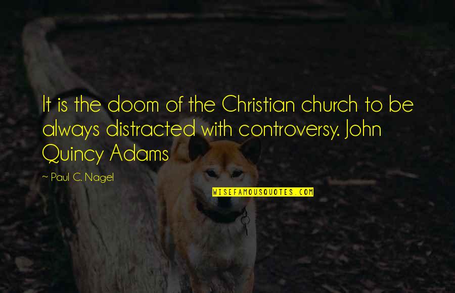 Distracted Quotes By Paul C. Nagel: It is the doom of the Christian church