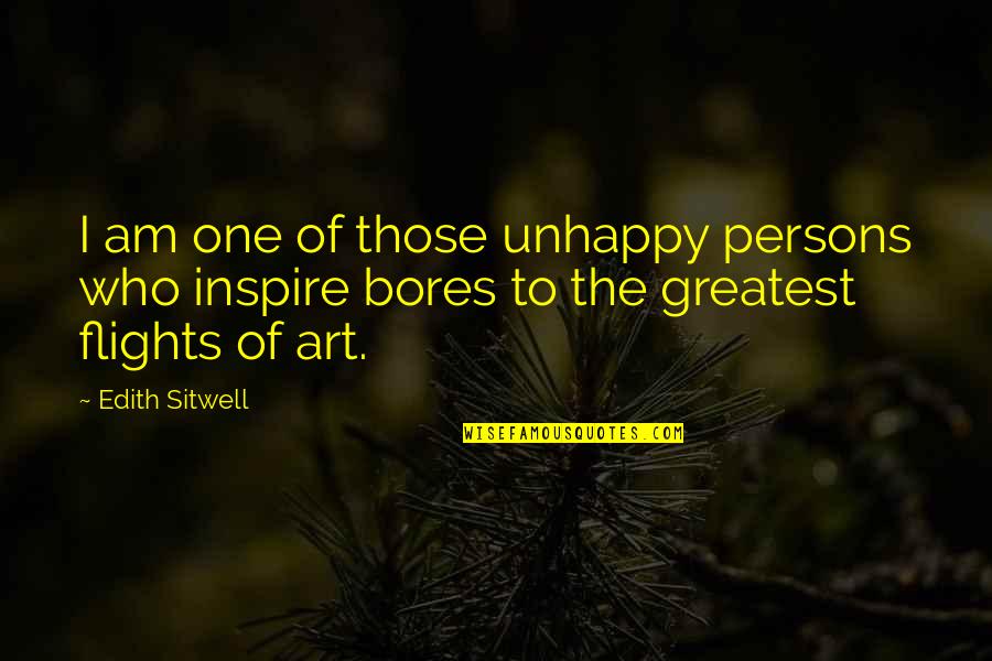 Distractie Quotes By Edith Sitwell: I am one of those unhappy persons who