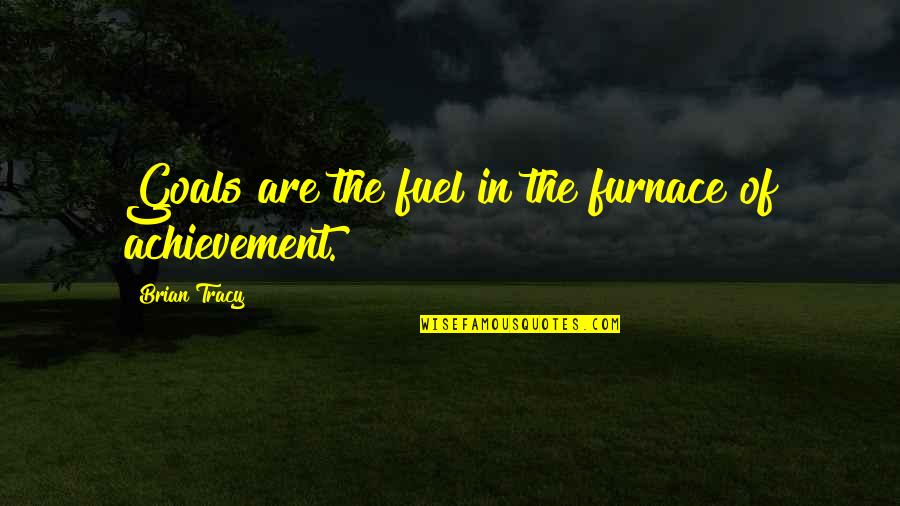 Distracting Driving Quotes By Brian Tracy: Goals are the fuel in the furnace of