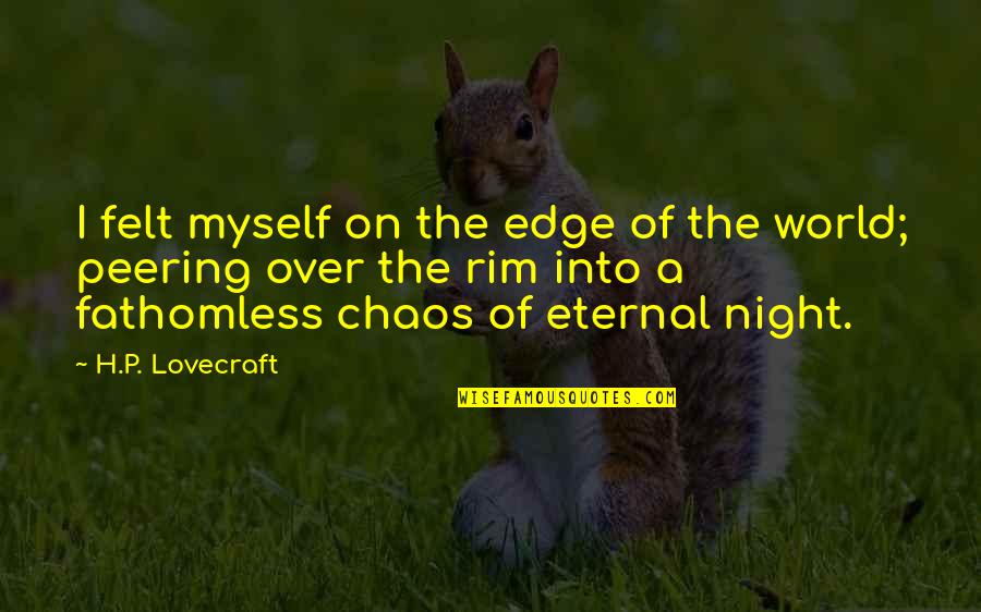 Distractions While Driving Quotes By H.P. Lovecraft: I felt myself on the edge of the