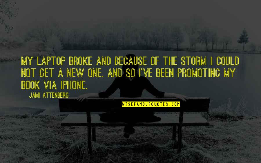 Distraint Review Quotes By Jami Attenberg: My laptop broke and because of the storm Distraint Review Quotes By Jami Attenberg: My laptop broke and because of the storm