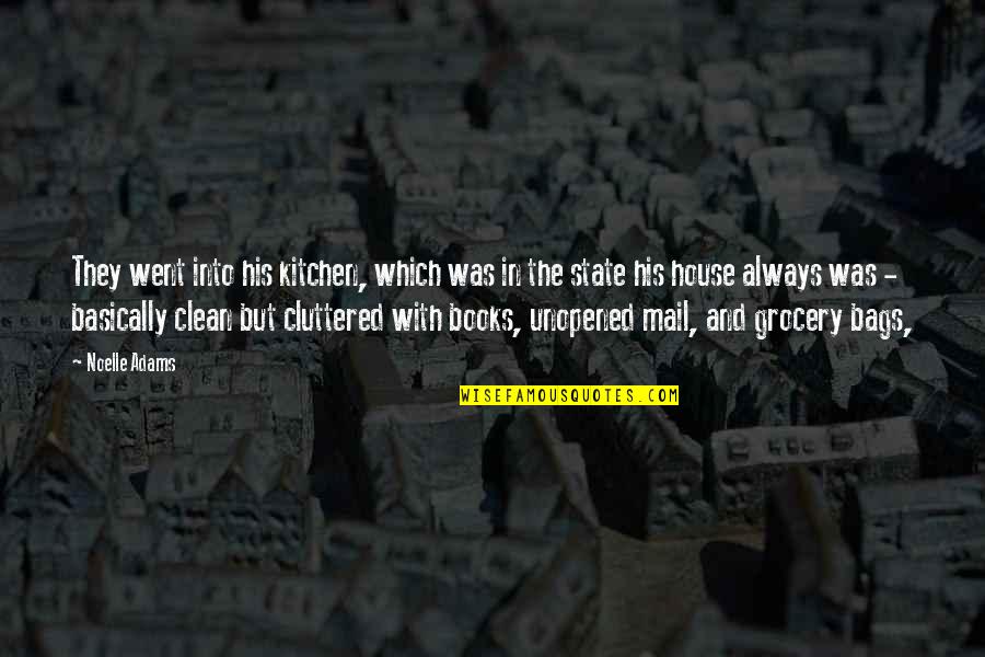 Distrair Ou Quotes By Noelle Adams: They went into his kitchen, which was in