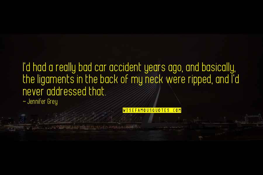 Distraire Quotes By Jennifer Grey: I'd had a really bad car accident years Distraire Quotes By Jennifer Grey: I'd had a really bad car accident years