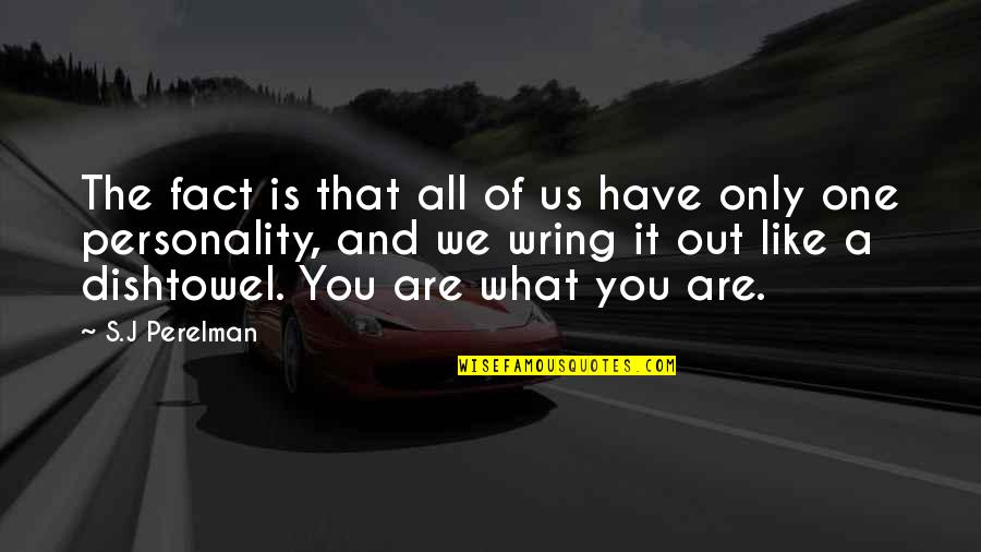 Distrances Quotes By S.J Perelman: The fact is that all of us have