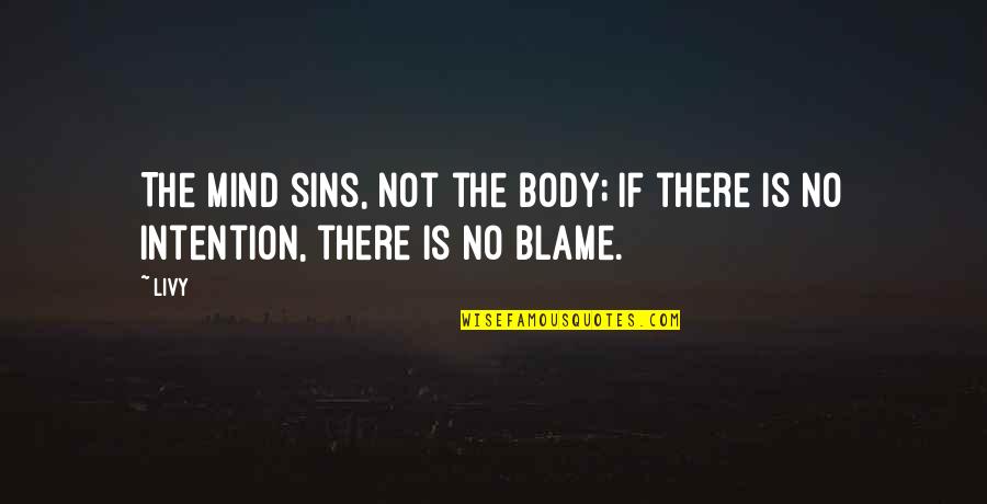 Distraught Quotes And Quotes By Livy: The mind sins, not the body; if there