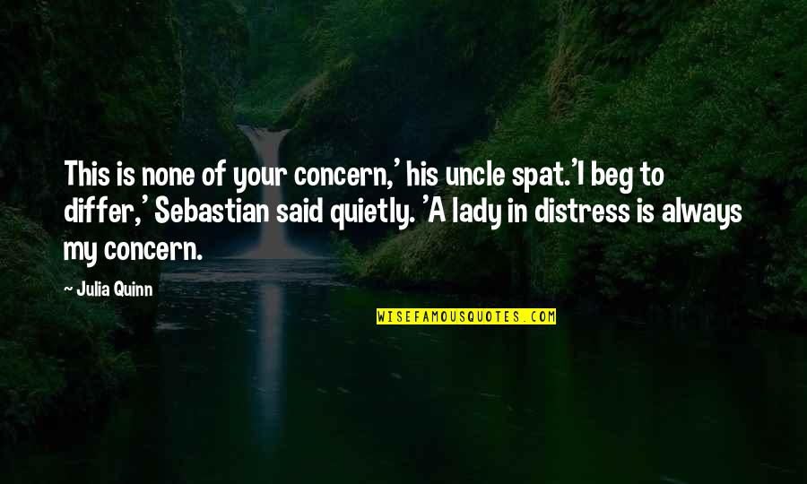 Distress Quotes By Julia Quinn: This is none of your concern,' his uncle