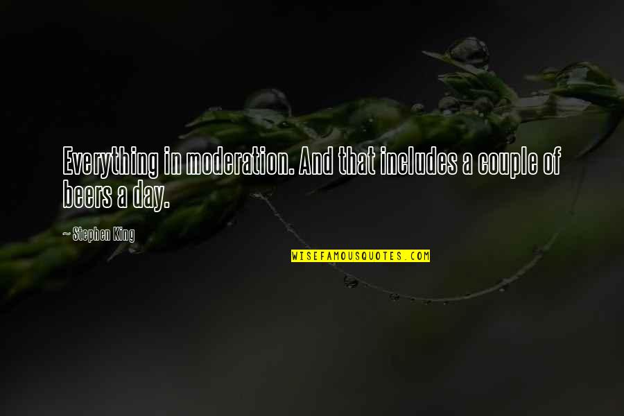 Distributeth Quotes By Stephen King: Everything in moderation. And that includes a couple