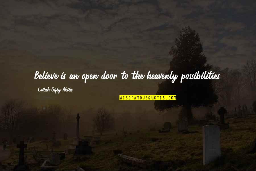District 9 Belonging Quotes By Lailah Gifty Akita: Believe is an open door to the heavenly District 9 Belonging Quotes By Lailah Gifty Akita: Believe is an open door to the heavenly