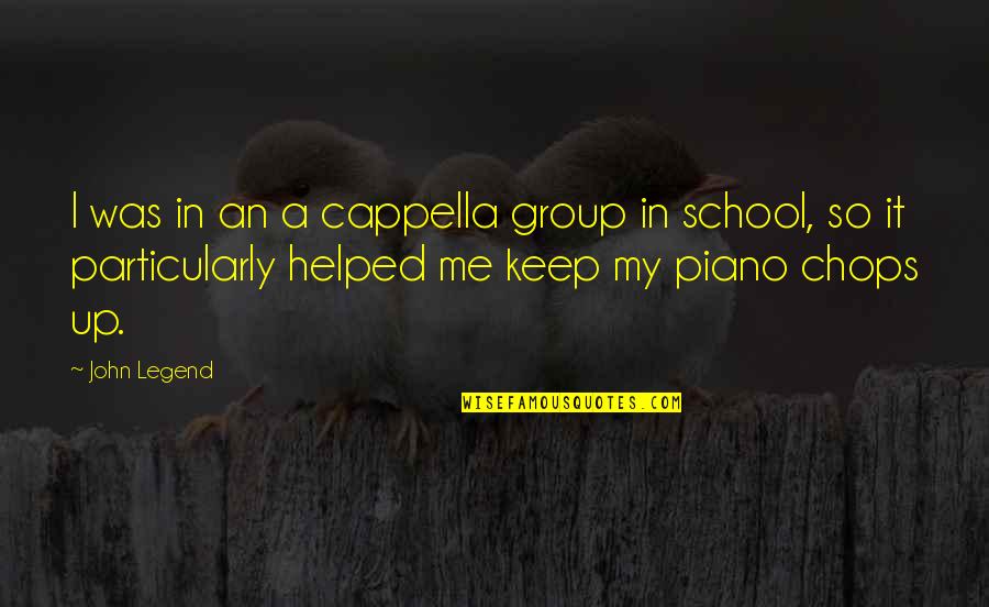District 9 Racist Quotes By John Legend: I was in an a cappella group in