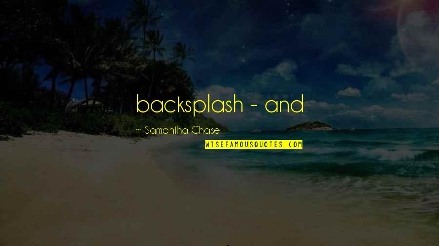 Distrugere Din Quotes By Samantha Chase: backsplash - and Distrugere Din Quotes By Samantha Chase: backsplash - and