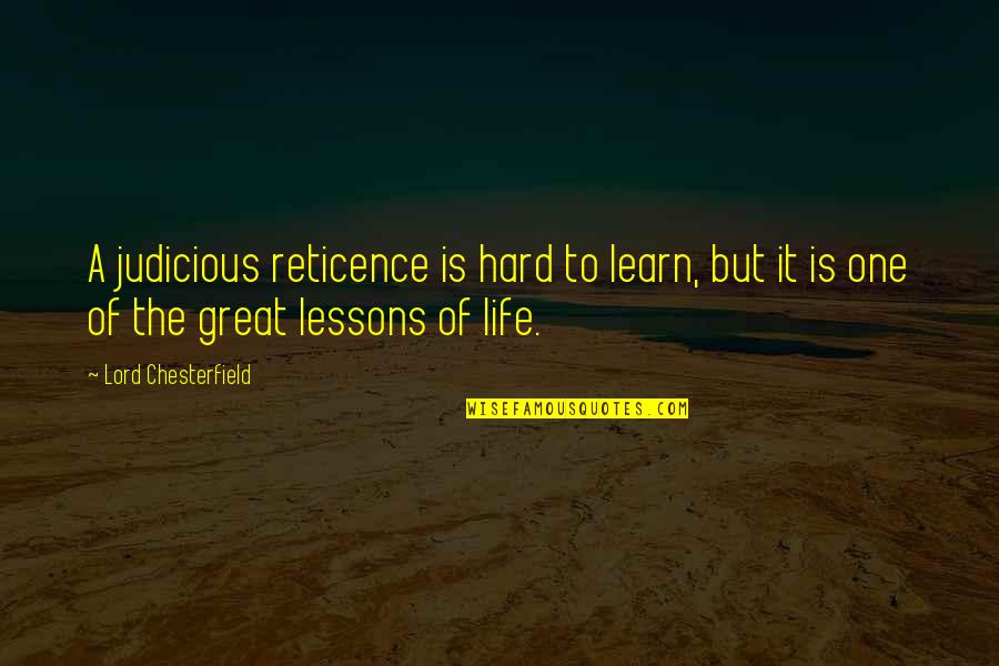 Distrust Quotes And Quotes By Lord Chesterfield: A judicious reticence is hard to learn, but
