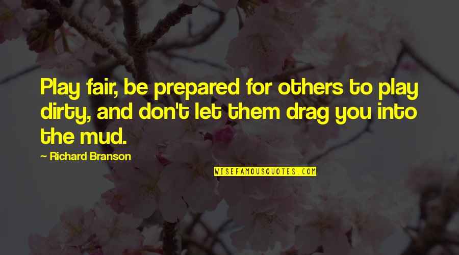 Distubance Quotes By Richard Branson: Play fair, be prepared for others to play