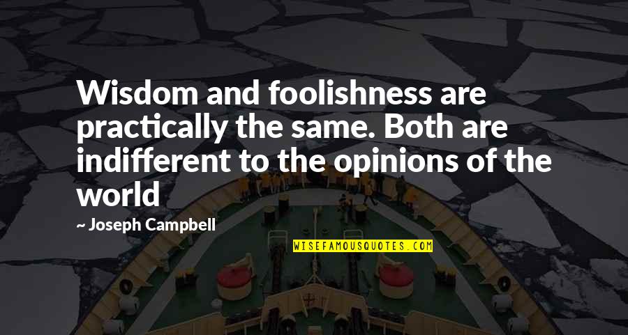 Disturbed Band Quotes By Joseph Campbell: Wisdom and foolishness are practically the same. Both Disturbed Band Quotes By Joseph Campbell: Wisdom and foolishness are practically the same. Both
