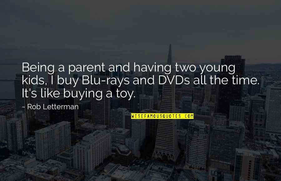 Disturbers Quotes By Rob Letterman: Being a parent and having two young kids, Disturbers Quotes By Rob Letterman: Being a parent and having two young kids,