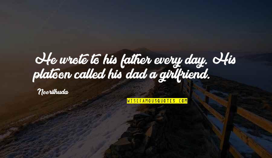 Disturbing Death Quotes By Noorilhuda: He wrote to his father every day. His