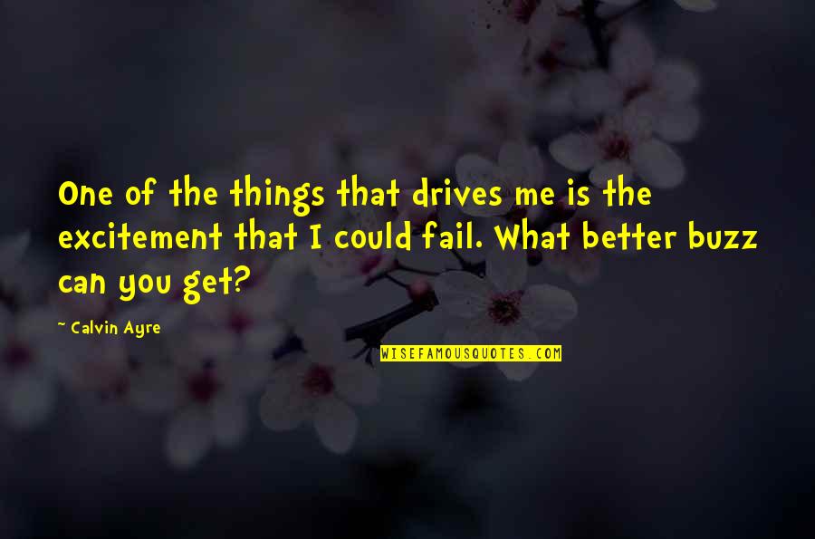 Disturbo Ossessivo Quotes By Calvin Ayre: One of the things that drives me is