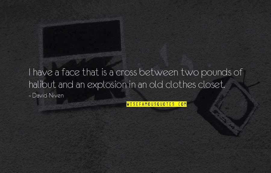 Disulphide Quotes By David Niven: I have a face that is a cross Disulphide Quotes By David Niven: I have a face that is a cross
