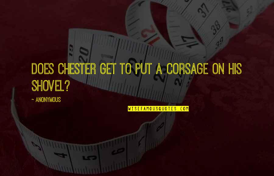 Disunat Pacar Quotes By Anonymous: Does Chester get to put a corsage on