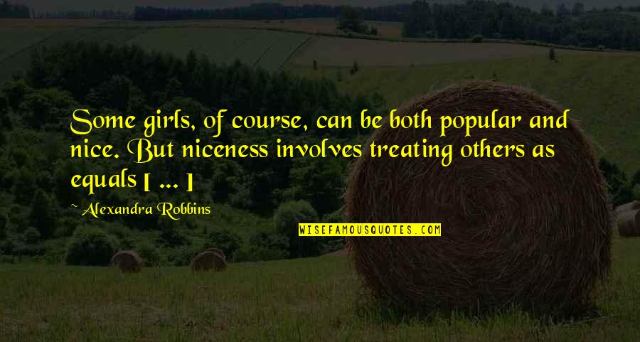 Ditanganmu Quotes By Alexandra Robbins: Some girls, of course, can be both popular