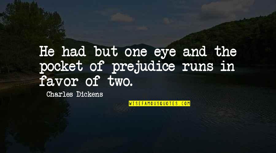 Ditas Delossantos Quotes By Charles Dickens: He had but one eye and the pocket