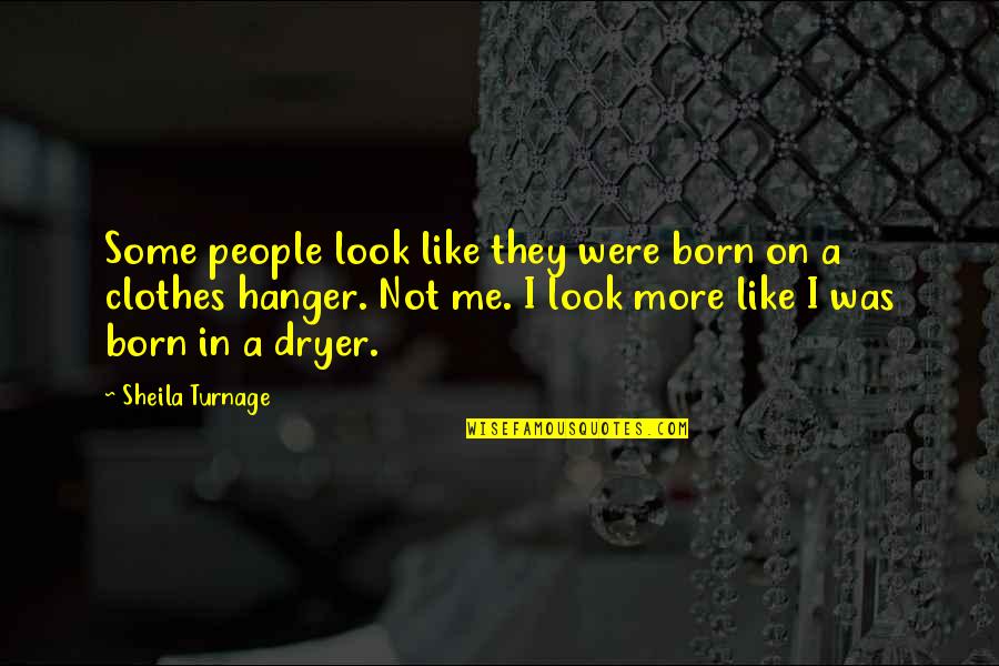 Ditch Me Quotes By Sheila Turnage: Some people look like they were born on Ditch Me Quotes By Sheila Turnage: Some people look like they were born on