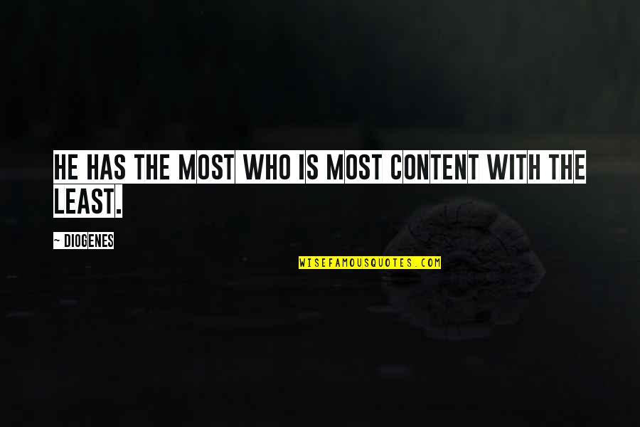 Ditent Quotes By Diogenes: He has the most who is most content