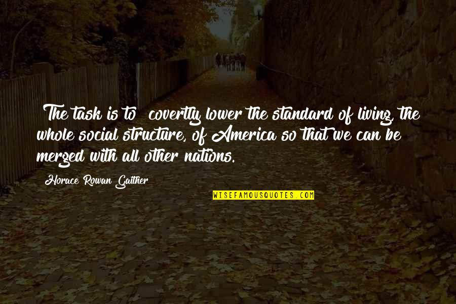 Ditirambos Quotes By Horace Rowan Gaither: [The task is to] covertly lower the standard