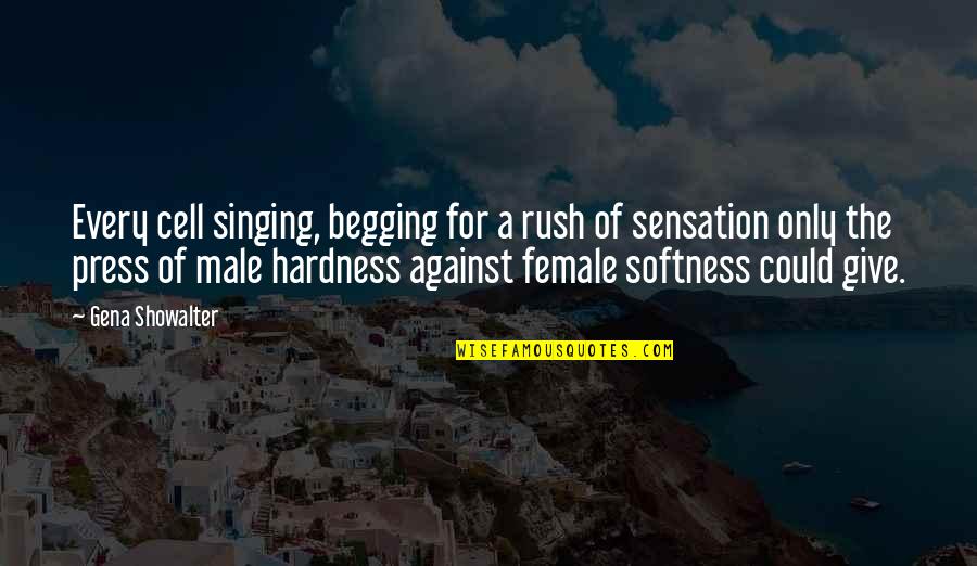 Ditisroden Quotes By Gena Showalter: Every cell singing, begging for a rush of Ditisroden Quotes By Gena Showalter: Every cell singing, begging for a rush of