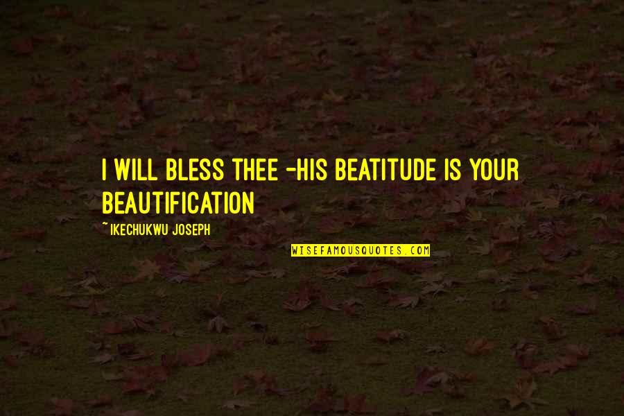 Ditko Shrugged Quotes By Ikechukwu Joseph: I will bless thee -His Beatitude is Your Ditko Shrugged Quotes By Ikechukwu Joseph: I will bless thee -His Beatitude is Your