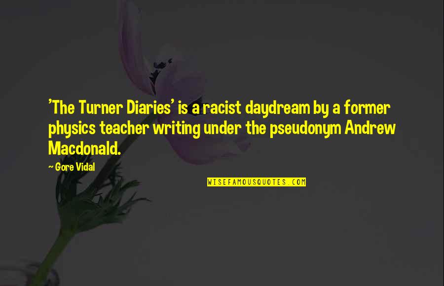 Ditko Spider Man Quotes By Gore Vidal: 'The Turner Diaries' is a racist daydream by