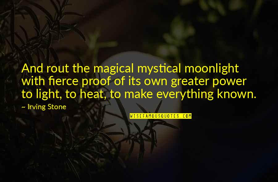 Ditko Spider Man Quotes By Irving Stone: And rout the magical mystical moonlight with fierce Ditko Spider Man Quotes By Irving Stone: And rout the magical mystical moonlight with fierce