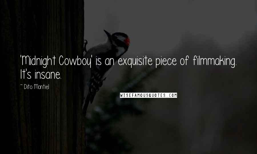 Dito Montiel quotes: 'Midnight Cowboy' is an exquisite piece of filmmaking. It's insane.