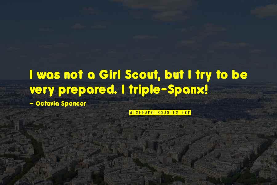 Ditte Ylva Quotes By Octavia Spencer: I was not a Girl Scout, but I Ditte Ylva Quotes By Octavia Spencer: I was not a Girl Scout, but I