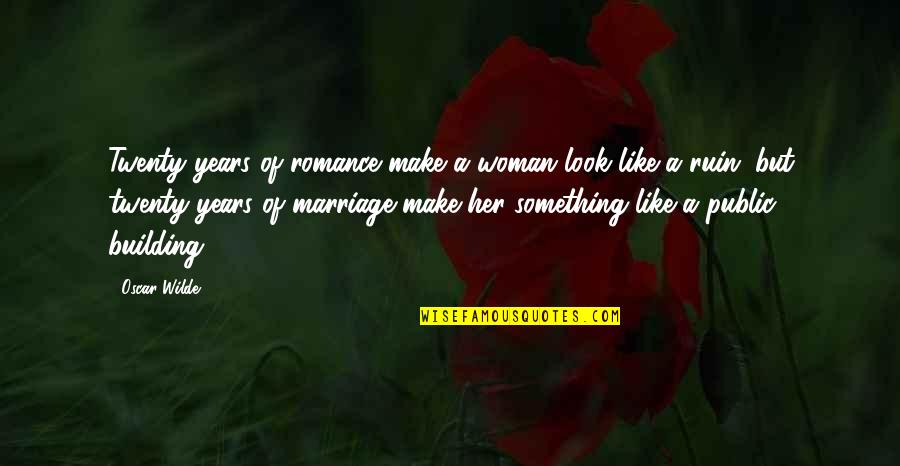 Ditto Movie Quote Quotes By Oscar Wilde: Twenty years of romance make a woman look
