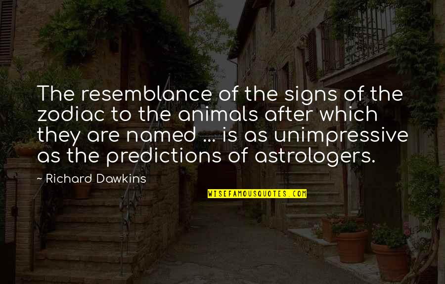 Dituntut Kbbi Quotes By Richard Dawkins: The resemblance of the signs of the zodiac Dituntut Kbbi Quotes By Richard Dawkins: The resemblance of the signs of the zodiac