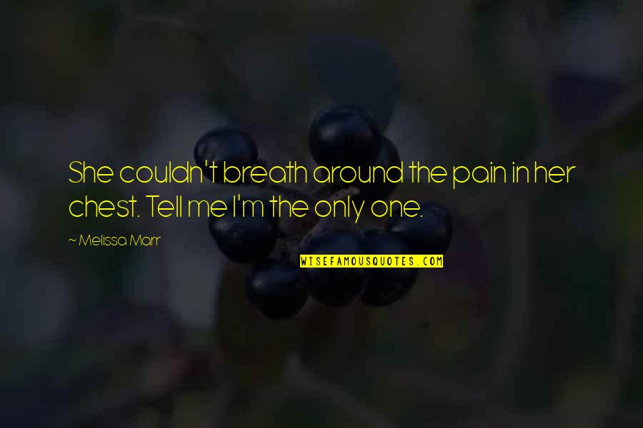 Ditzen Quotes By Melissa Marr: She couldn't breath around the pain in her