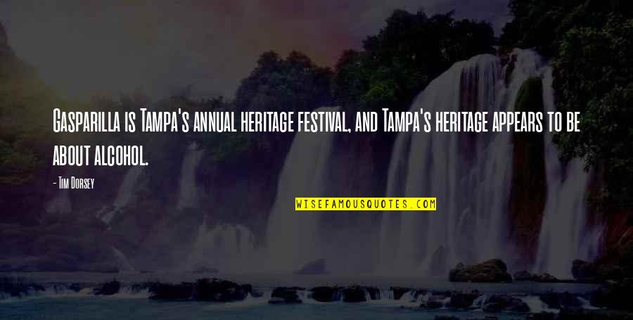 Diurnal Pronunciation Quotes By Tim Dorsey: Gasparilla is Tampa's annual heritage festival, and Tampa's