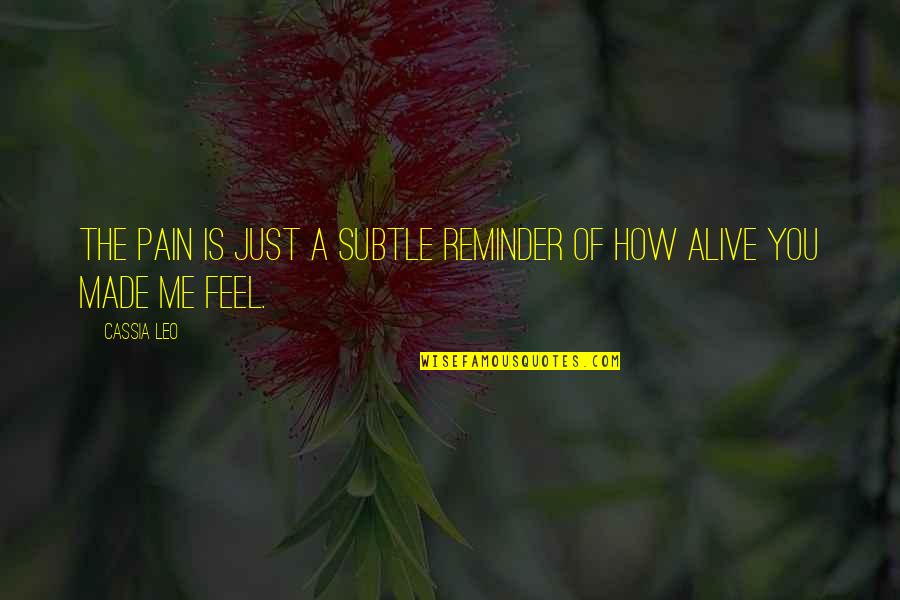 Diurno Definicion Quotes By Cassia Leo: The pain is just a subtle reminder of