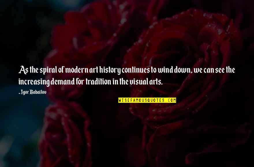 Diva Cup Quotes By Igor Babailov: As the spiral of modern art history continues