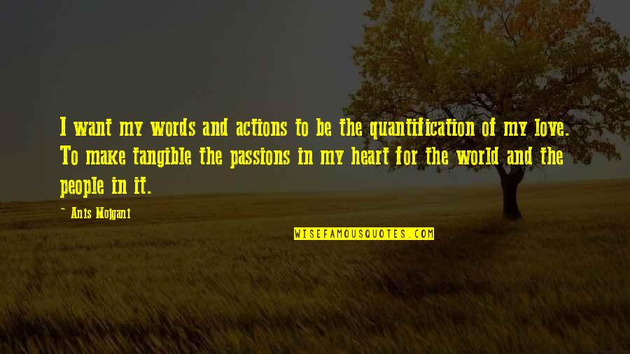 Diva Eyelash Quotes By Anis Mojgani: I want my words and actions to be Diva Eyelash Quotes By Anis Mojgani: I want my words and actions to be