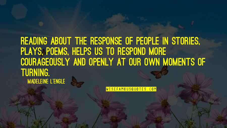 Diva Queen Quotes By Madeleine L'Engle: Reading about the response of people in stories, Diva Queen Quotes By Madeleine L'Engle: Reading about the response of people in stories,