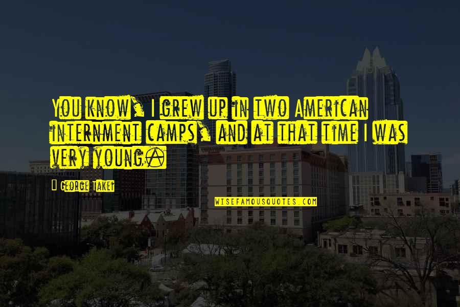 Divaga Es Quotes By George Takei: You know, I grew up in two American Divaga Es Quotes By George Takei: You know, I grew up in two American