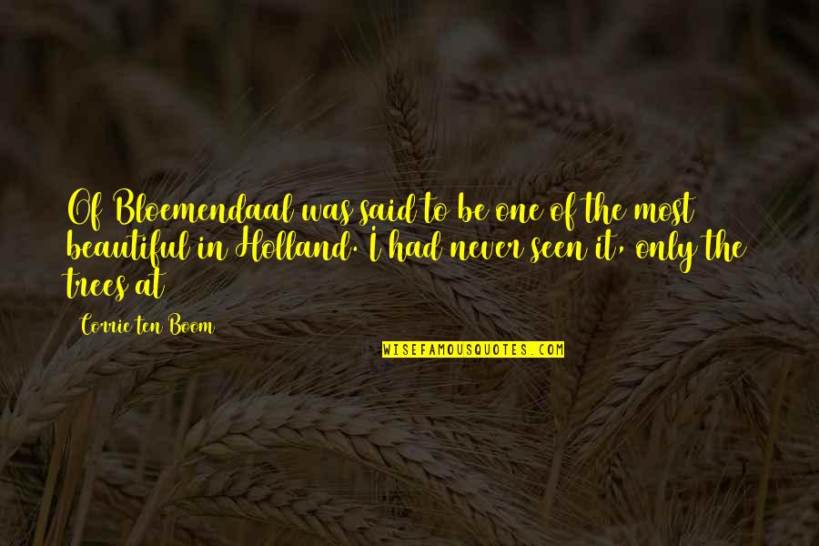 Divani Divani Quotes By Corrie Ten Boom: Of Bloemendaal was said to be one of