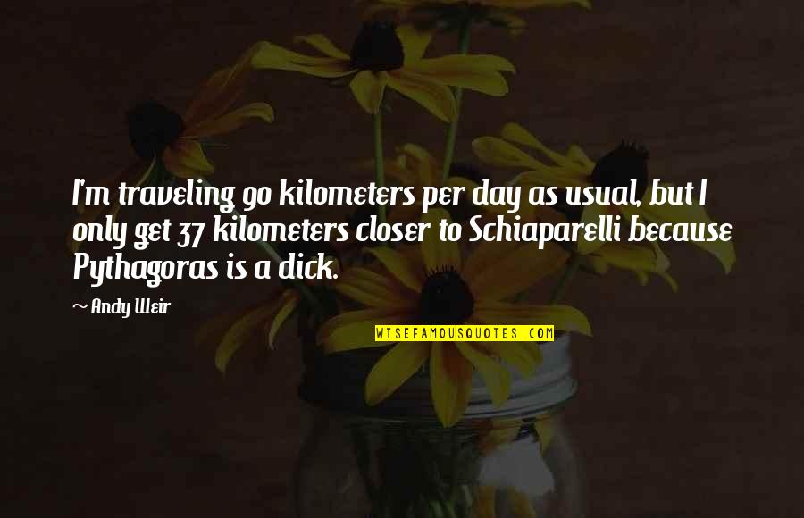 Divano Roma Quotes By Andy Weir: I'm traveling 90 kilometers per day as usual, Divano Roma Quotes By Andy Weir: I'm traveling 90 kilometers per day as usual,